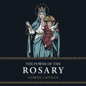The Power of the Rosary