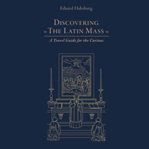 Discovering the Latin Mass